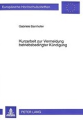 Bild: Kurzarbeit zur Vermeidung betriebsbedingter K&uuml;ndigung - Peter Lang Verlag