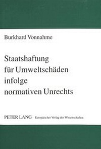 Abbildung von: Staatshaftung für Umweltschäden infolge normativen Unrechts - Peter Lang Verlag