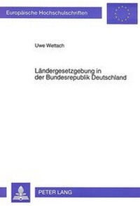 Abbildung von: Ländergesetzgebung in der Bundesrepublik Deutschland - Peter Lang Verlag