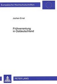 Abbildung von: Frühverrentung in Ostdeutschland - Peter Lang Verlag