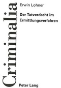 Cover: Der Tatverdacht im Ermittlungsverfahren - Peter Lang Verlag