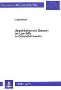 Abbildung von: Möglichkeiten und Grenzen der Laienhilfe im Gesundheitswesen - Peter Lang Verlag