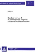 Cover: Das Dao von Lao Zi im philologischen Vergleich mit deutschen &Uuml;bersetzungen - Peter Lang Verlag