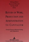 Cover: Return of Work, Production and Administration to Capitalism - Peter Lang Verlag
