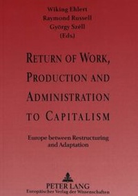 Enlarge image Cover: Return of Work, Production and Administration to Capitalism - Peter Lang Verlag