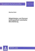 Cover: M&ouml;glichkeiten und Grenzen kulturspezifisch orientierter Berufsbildung - Peter Lang Verlag