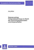 Bild: Statutenwidrige Verbandsbeschl&uuml;sse im Recht der Personengesellschaften und K&ouml;rperschaften - Peter Lang Verlag