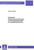 Cover: Verdeckte Gewinnaussch&uuml;ttungen an Nichtgesellschafter im Gesellschaftsrecht - Peter Lang Verlag