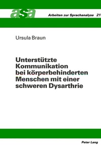 Abbildung von: Unterstützte Kommunikation bei körperbehinderten Menschen mit einer schweren Dysarthrie - Peter Lang Verlag