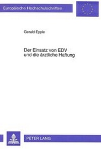 Abbildung von: Der Einsatz von EDV und die ärztliche Haftung - Peter Lang Verlag