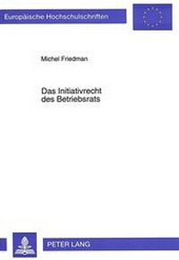 Abbildung von: Das Initiativrecht des Betriebsrats - Peter Lang Verlag