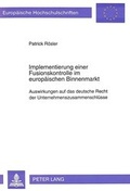 Cover: Implementierung einer Fusionskontrolle im europ&auml;ischen Binnenmarkt - Peter Lang Verlag