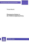 Cover: &Ouml;kologische Risiken in der Kreditw&uuml;rdigkeitspr&uuml;fung - Peter Lang Verlag