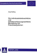 Bild: Die individualarbeitsrechtliche und betriebsverfassungsrechtliche Beurteilung von Franchisesystemen - Peter Lang Verlag