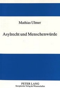 Abbildung von: Asylrecht und Menschenwürde - Peter Lang Verlag
