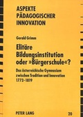 Cover: Elit&auml;re Bildungsinstitution oder &laquo;B&uuml;rgerschule&raquo;? - Peter Lang Verlag