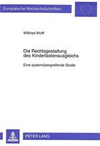 Abbildung von: Die Rechtsgestaltung des Kinderlastenausgleichs - Peter Lang Verlag