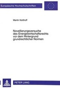 Cover: Novellierungsversuche des Energiewirtschaftsrechts vor dem Hintergrund grundrechtlicher Normen - Peter Lang Verlag