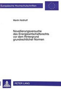 Abbildung von: Novellierungsversuche des Energiewirtschaftsrechts vor dem Hintergrund grundrechtlicher Normen - Peter Lang Verlag