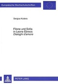 Cover: Filone und Sofia in Leone Ebreos &laquo;Dialoghi d'amore&raquo; - Peter Lang Verlag