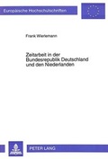 Cover: Zeitarbeit in der Bundesrepublik Deutschland und den Niederlanden - Peter Lang Verlag