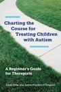 Cover: Charting the Course for Treating Children with Autism - WW Norton & Co