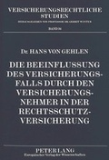 Bild: Die Beeinflussung des Versicherungsfalls durch den Versicherungsnehmer in der Rechtsschutzversicherung - Peter Lang Verlag