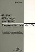 Cover: Frauen & F&uuml;hrungspositionen: Prognosen bis zum Jahr 2000 - Peter Lang Verlag