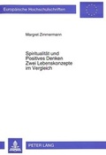 Cover: Spiritualit&auml;t und Positives Denken- Zwei Lebenskonzepte im Vergleich - Peter Lang Verlag