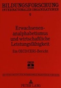 Cover: Erwachsenenanalphabetismus und wirtschaftliche Leistungsf&auml;higkeit - Peter Lang Verlag