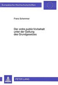 Abbildung von: Der «ordre public» -Vorbehalt unter der Geltung des Grundgesetzes - Peter Lang Verlag