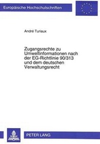 Abbildung von: Zugangsrechte zu Umweltinformationen nach der EG-Richtlinie 90/313 und dem deutschen Verwaltungsrecht - Peter Lang Verlag