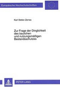 Abbildung von: Zur Frage der Dinglichkeit des baulichen und nutzungsmäßigen Bestandsschutzes - Peter Lang Verlag