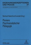 Cover: Pioniere Psychoanalytischer P&auml;dagogik - Peter Lang Verlag