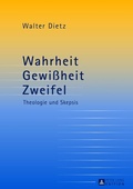 Cover: Wahrheit - Gewi&szlig;heit - Zweifel - Peter Lang Verlag
