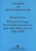 Cover: Diskriminierungsbereitschaft Jugendlicher gegen&uuml;ber Menschen mit HIV/AIDS - Peter Lang Verlag