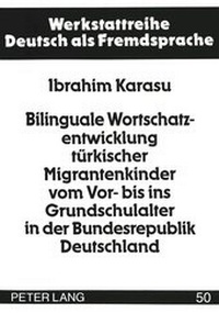 Abbildung von: Bilinguale Wortschatzentwicklung türkischer Migrantenkinder vom Vor- bis ins Grundschulalter in der Bundesrepublik Deutschland - Peter Lang Verlag