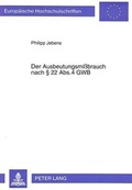 Bild: Der Ausbeutungsmi&szlig;brauch nach &sect; 22 Abs. 4 GWB - Peter Lang Verlag