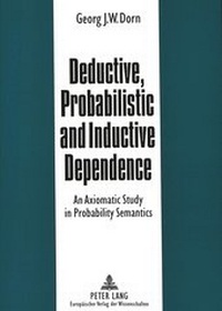 Enlarge image Cover: Deductive, Probabilistic and Inductive Dependence - Peter Lang Verlag