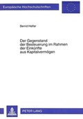 Cover: Der Gegenstand der Besteuerung im Rahmen der Eink&uuml;nfte aus Kapitalverm&ouml;gen - Peter Lang Verlag