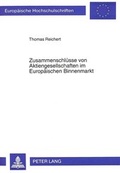 Cover: Zusammenschl&uuml;sse von Aktiengesellschaften im Europ&auml;ischen Binnenmarkt - Peter Lang Verlag