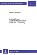 Cover: Unterst&uuml;tzung von Selbstorganisation durch das Controlling - Peter Lang Verlag
