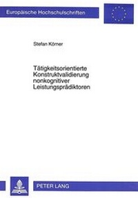 Abbildung von: Tätigkeitsorientierte Konstruktvalidierung nonkognitiver Leistungsprädikatoren - Peter Lang Verlag