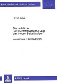 Abbildung von: Die rechtliche und rechtstatsächliche Lage der «Neuen Selbständigen» - Peter Lang Verlag