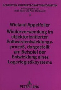 Abbildung von: Wiederverwendung im objektorientierten Softwareentwicklungsprozeß, dargestellt am Beispiel der Entwicklung eines Lagerlogistiksystems - Peter Lang Verlag
