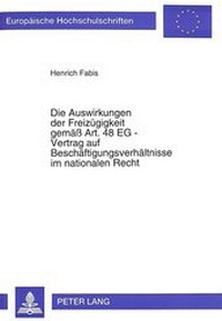 Abbildung von: Die Auswirkungen der Freizügigkeit gemäß Art. 48 EG - Vertrag auf Beschäftigungsverhältnisse im nationalen Recht - Peter Lang Verlag