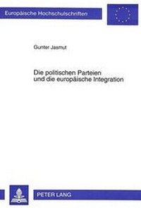 Abbildung von: Die politischen Parteien und die europäische Integration - Peter Lang Verlag