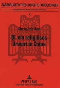 Abbildung von: Qi, ein religiöses Urwort in China - Peter Lang Verlag