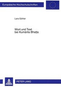 Enlarge image Cover: Wort und Text bei Kumarila Bhatta - Peter Lang Verlag