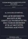 Bild: Die gewohnheitsrechtliche Erf&uuml;llungshaftung des Versicherers f&uuml;r Ausk&uuml;nfte seiner Agenten - Peter Lang Verlag